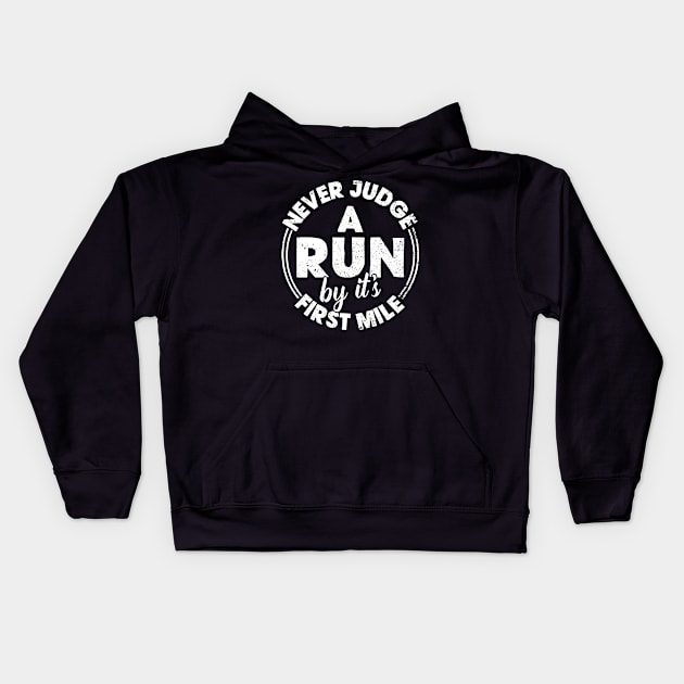 Never Judge A Run By It's First Mile Kids Hoodie by thingsandthings